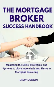 The Mortgage Broker Success Handbook