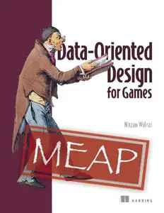 Data-Oriented Design for Games (MEAP V04)