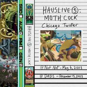 Moth Cock - HausLive 3: Chicago Twofer (2024) [Official Digital Download 24/48]