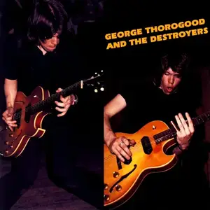 George Thorogood & The Destroyers - George Thorogood and The Destroyers (1977/2003) [Official Digital Download 24/88]