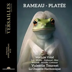 Valentin Tournet, Marie Lys, Zachary Wilder, Alexandre Duhamel, Juliette Mey - Rameau: Platée (2025)