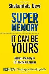 Super Memory: It Can be Yours