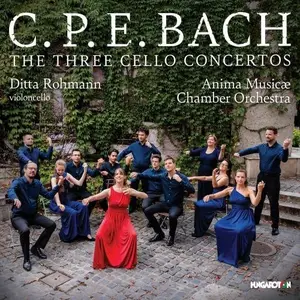 Ditta Rohmann, Laszlo G. Horvath, Anima Musicæ Chamber Orchestra - C. P. E. Bach: The Three Cello Concertos (2025)