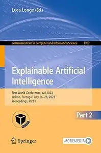 Explainable Artificial Intelligence: First World Conference, xAI 2023, Lisbon, Portugal, July 26–28, 2023, Proceedings,