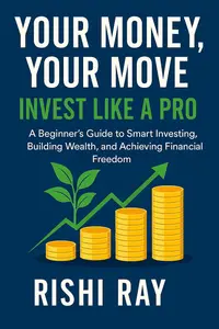 Your Money, Your Move: Invest Like a Pro