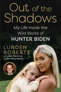 Out of the Shadows: My Life Inside the Wild World of Hunter Biden