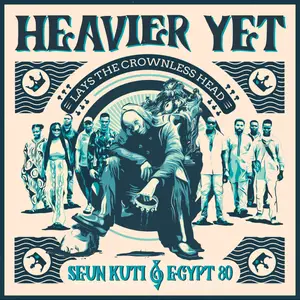 Seun Kuti - Heavier Yet (Lays The Crownless Head) (2024) [Official Digital Download]