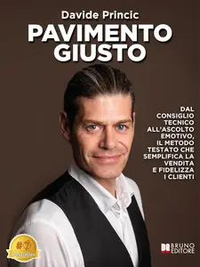 Pavimento Giusto: Il Metodo Testato Che Semplifica La Vendita E Fidelizza I Clienti (Italian Edition)