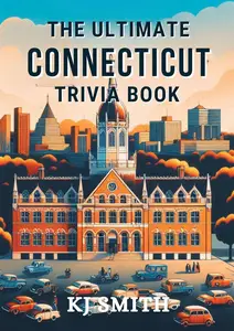 The Ultimate Connecticut Trivia Book