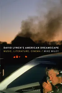 David Lynch's American Dreamscape: Music, Literature, Cinema