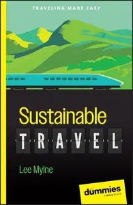 Sustainable Travel For Dummies (For Dummies: Traveling Made Easy)