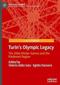 Turin's Olympic Legacy: The 2006 Winter Games and the Piedmont Region