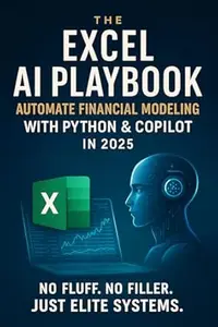 The Excel AI Playbook: Automate Financial Modeling with Python & CoPilot in 2025