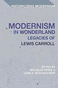 Modernism in Wonderland: Legacies of Lewis Carroll