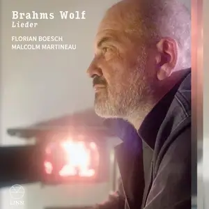Florian Boesch & Malcolm Martineau - Brahms & Wolf: Lieder (2025)