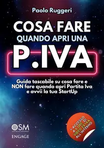 Cosa fare quando apri una PARTITA IVA (Italian Edition)