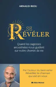 Se révéler - Arnaud Riou
