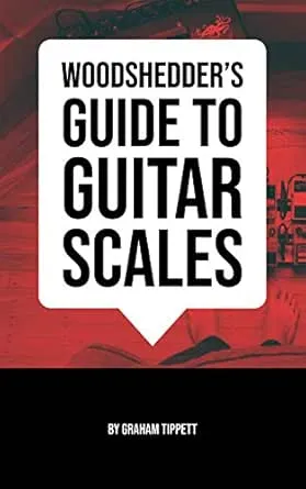 Woodshedder's Guide to Guitar Scales