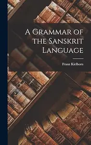 A Grammar of the Sanskrit Language