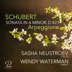 Sasha Neustroev & Wendy Waterman - Schubert: Sonata in A Minor, D. 821 'Arpeggione' (2024) [Official Digital Download 24/48]