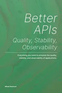 Better APIs : Quality, Stability, Observability