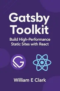 Gatsby Toolkit: Build High-Performance Static Sites with React