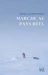 Samuel Lalande-Markon, "Marche au pays réel"
