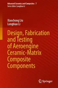 Design, Fabrication and Testing of Aeroengine Ceramic-Matrix Composite Components