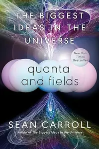 Quanta and Fields: The Biggest Ideas in the Universe