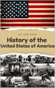 The History of the United States of America | Understanding America's Past: The Story of the USA