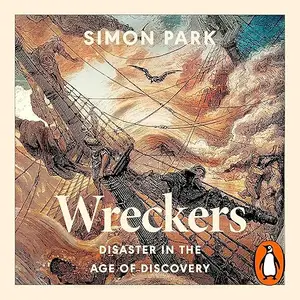 Wreckers: Disaster in the Age of Discovery [Audiobook]
