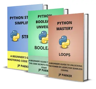 Python Loops, Booleans, and Strings Unveiled: Building a Solid Foundation in Python Programming - 3 Books in 1