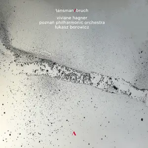 Viviane Hagner, Poznań Philharmonic Orchestra & Łukasz Borowicz - Tansman - Bruch: Works for violin and orchestra (2026) 24/96