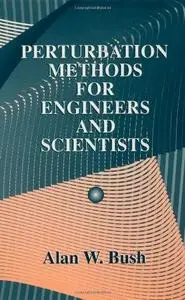 Perturbation Methods for Engineers and Scientists