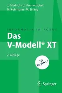 Das V-Modell® XT: Für Projektleiter und QS-Verantwortliche kompakt und übersichtlich