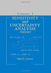 Sensitivity & Uncertainty Analysis, Volume 1: Theory