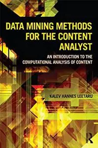 Data Mining Methods for the Content Analyst: An Introduction to the Computational Analysis of Content