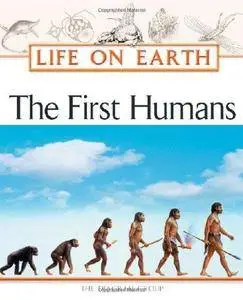 The First Humans (Life on Earth Series) (Repost)