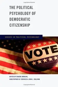 The Political Psychology of Democratic Citizenship [Repost] 