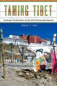 Taming Tibet: Landscape Transformation and the Gift of Chinese Development (Repost)