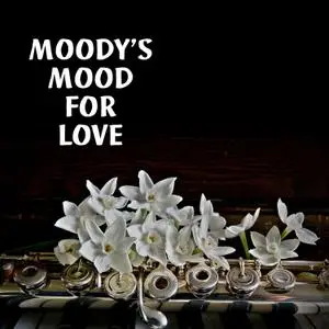 James Moody - Moody's Mood for Love (1956/2021) [Official Digital Download]