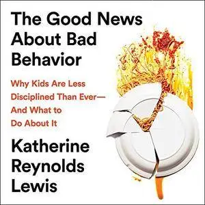 The Good News About Bad Behavior [Audiobook]