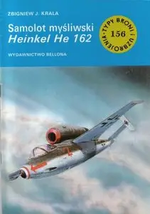 Samolot myśliwski Heinkel He 162 (Typy Broni i Uzbrojenia 156)
