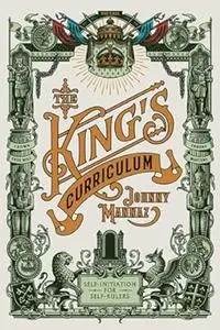 The King's Curriculum: Self-Initiation for Self-Rulers