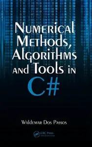 Numerical Methods, Algorithms and Tools in C# (Repost)