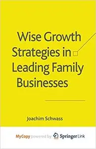 Wise Growth Strategies in Leading Family Businesses