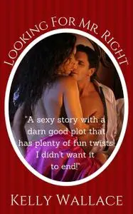 «Looking For Mr. Right» by Wallace Kelly