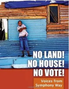 No Land! No House! No Vote!: Voices from Symphony Way (repost)