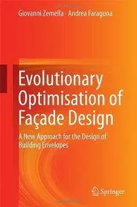 Evolutionary Optimisation of Façade Design: A New Approach for the Design of Building Envelopes (Repost)