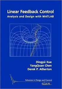 Linear Feedback Control: Analysis and Design with MATLAB